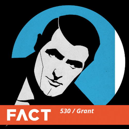 FACT mix 530 - Grant (Jan '16)