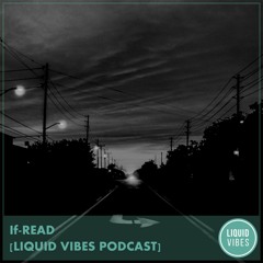 If-Read - Liquid Vibes Podcast Guest Mix (April 2018)