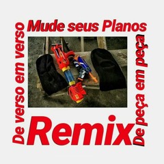 Mude seus Planos - De peça em peça REMIX