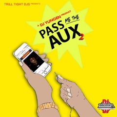 Pass Me The Aux 2