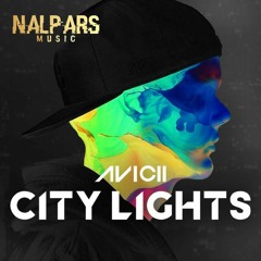 Avicii - City Lights (Nalpars Remix)