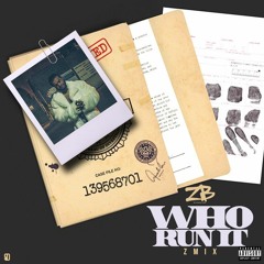 Who Run It Z-Mix