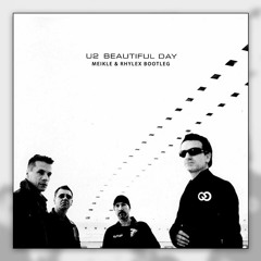 U2 - Beautiful Day (Meikle & Rhylex Bootleg)*FREE DOWNLOAD*