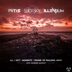 Said The Sky, MitiS and Illenium (All I Got vs. Moments vs. Sound of Walking Away)