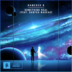 Rameses B - Something Real (feat. Danyka Nadeau)
