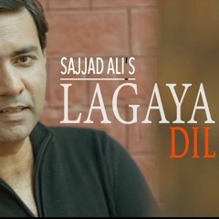 Sajjad Ali - Lagaya Dil