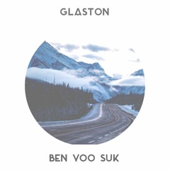 glaston - we travel, some of us forever (ben yoo suk remix)