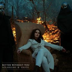 Better Without You - IOLITE & SOLARSUNS