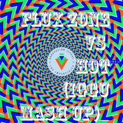 Flux Zone Felix Vs Hot- (iggu mash up)