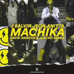 J Balvin x Jeon x Anitta - Machika (David Dancos & Juacko Remix)