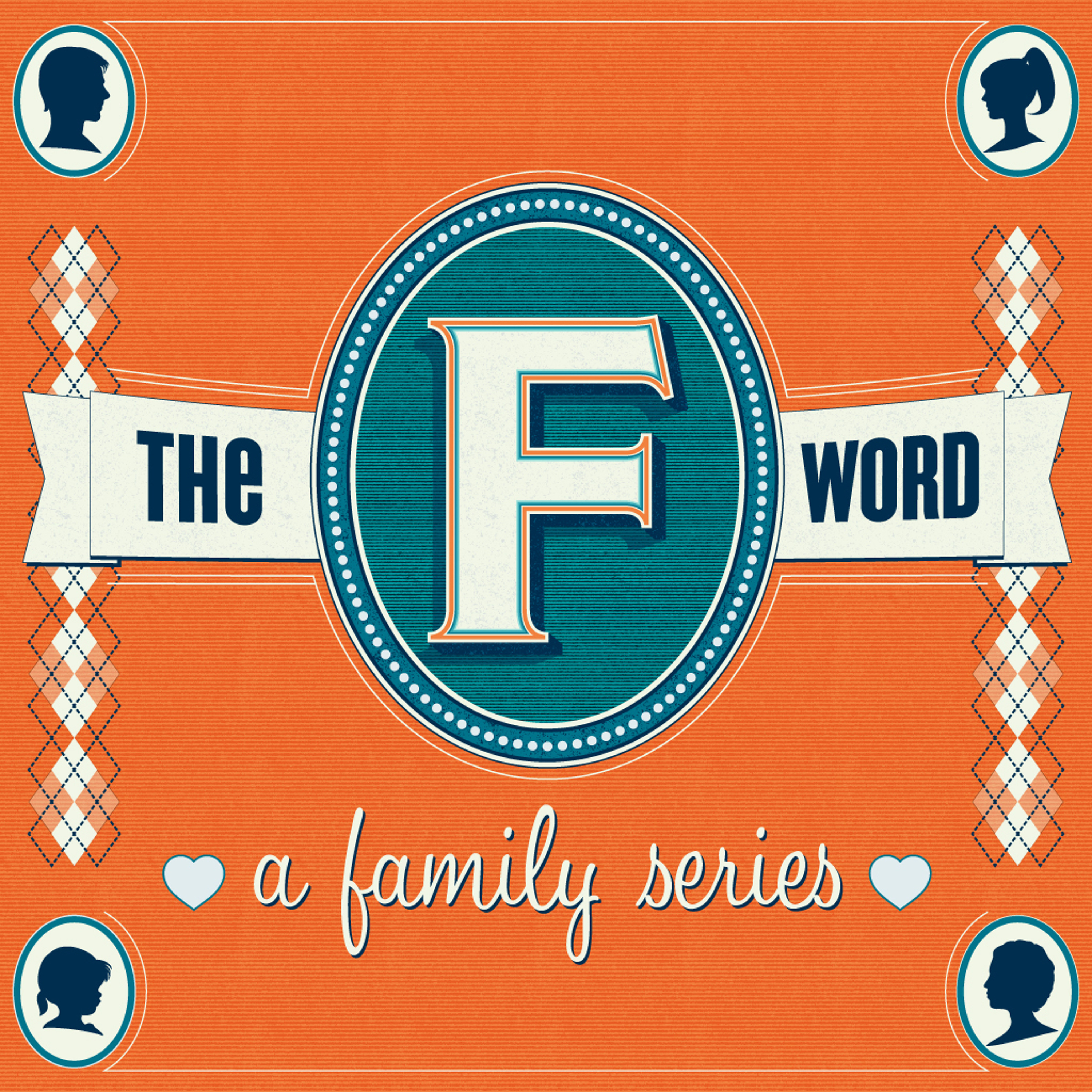 The F Word - A Family Series - Week 3 - Oak Ridge - Parents and Kids episode artwork