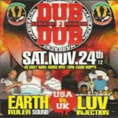Luv Injection vs Earth Ruler 11/12 (Dub Fi Dub)