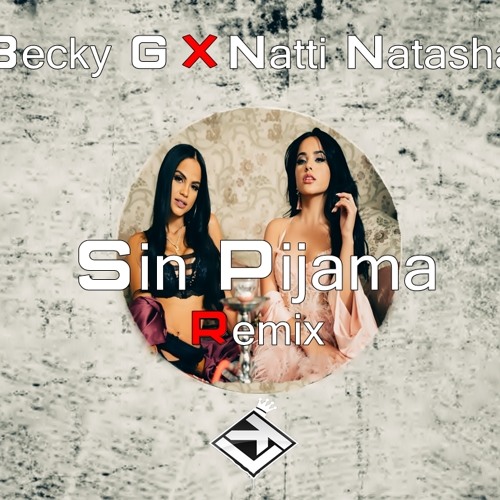Expansión Saco Resolver Stream Becky G Ft. Natti Natasha - Sin Pijama - REMIX (Intro X - Nicky Jam)  DJ LeonKing by DJ LeonKing | Listen online for free on SoundCloud