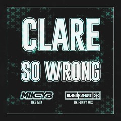 Mikey B ft Clare - So Wrong (UKG Mix)