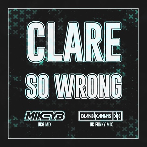 Blank Kanvas ft Clare - So Wrong (UK Funky mix)