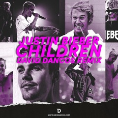 Justin Bieber - Children (David Dancos Remix)