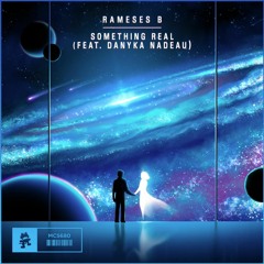 Rameses B - Something Real (Feat. Danyka Nadeau)