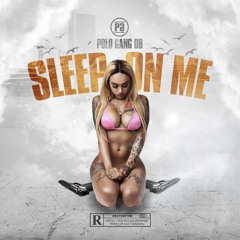 PoloGang DB - Sleep On Me