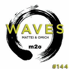 Waves#144 Incl. Traxsource Exclusive - m2o Radio (IT) by Mattei & Omich / 21.04.18 (Download)