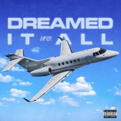 Dreamed It