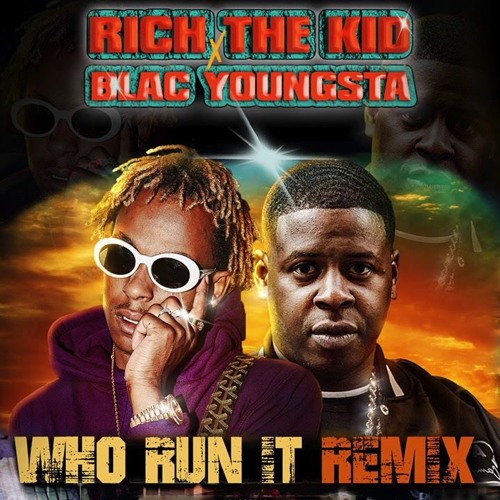 Rich The Kid x Blac Youngsta - Who Run It (Lil Uzi Vert Diss)