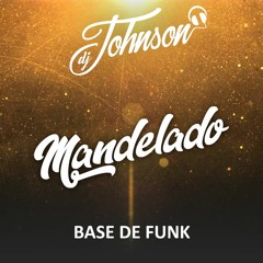 Base de Funk - Mandelado (DJ Johnson) (Uso Livre)