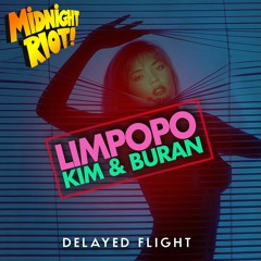 Limpopo - Kim & Buran - Delayed Flight - Midnight Riot Teaser Mix