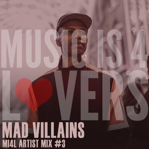 Mad Villains - MI4L Artist Mix #3 [Musicis4Lovers.com]