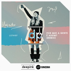 LOthief - Por que a gente é assim ? (Remix)