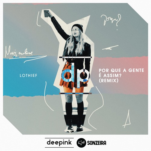 LOthief - Por que a gente é assim ? (Remix)