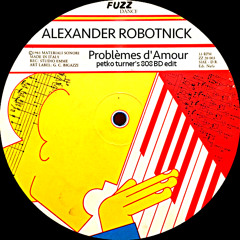 Problèmes d'Amour (Petko Turner's 808 BD Edit)