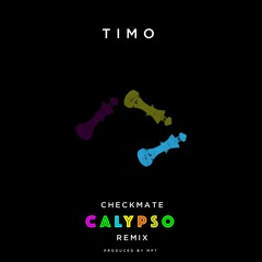 Checkmate Calypso Remix (Prod. By MPT)