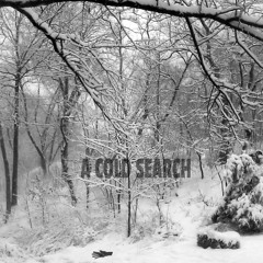 A Cold Search