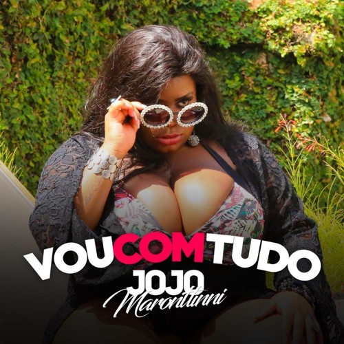 Jojo Maronttinni - Vou Com Tudo (TUM DUM MIX)