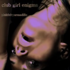 Club Girl Enigma