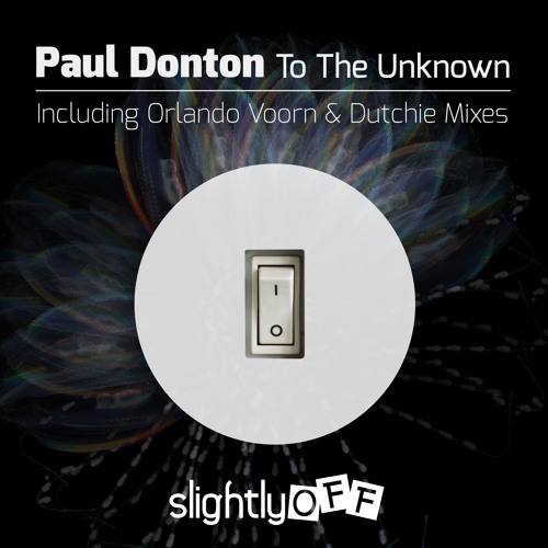 Paul Donton To The Unknown Dub Mix By Slightly Off On Soundcloud Hear The World S Sounds soundcloud