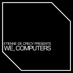 Etienne De Crecy - We, Computers (CK Remix)