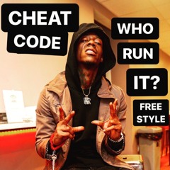 CHEAT CODE X WHO RUN IT? FREESTYLE
