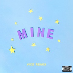 Bazzi - Mine (Vice Remix)