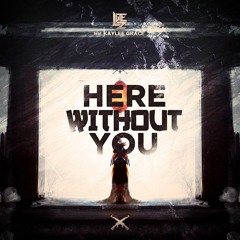 Lutez - Here Without You Feat. Kaylee Grace
