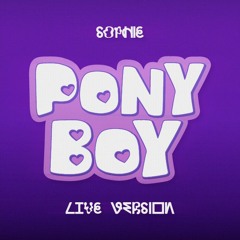 PONYBOY [Brad's Live Edit]