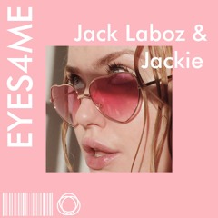 Jack Laboz & Jackie - Eyes4Me