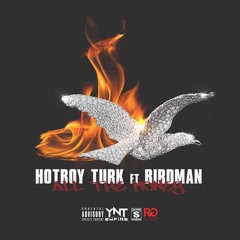 HOT BOY TURK @HOTBOYTURK32 -ALL THE MONEY FT. BIRDMAN @BIRDMAN5STAR