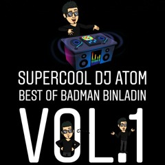 Supercool Dj Atom Best of Badman binladin Vol1.mp3