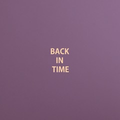 Back In Time (Ft. Lola)