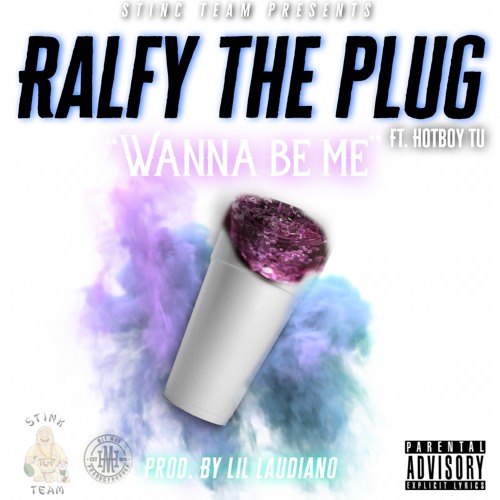 Wanna Be Me (Prod.by Lil Laudiano) - RalfyThePlug Ft. HotboyTu