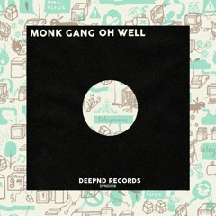 Monk Gang - Oh Well