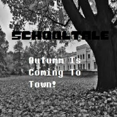 (SchoolTale) Autumm Is Coming To Town!