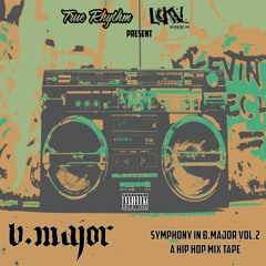 True Rhythm & Lokal Supply Co. Present B. Major - Symphony In B.Major Vol.2 (A Hip Hop Mix Tape)