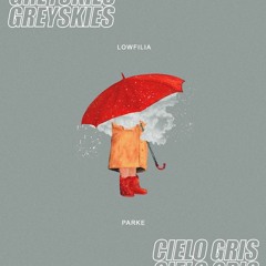 Greyskies / Cielo Gris - 𝖑𝖔𝖜𝖋𝖎𝖑𝖎𝖆 X Parke